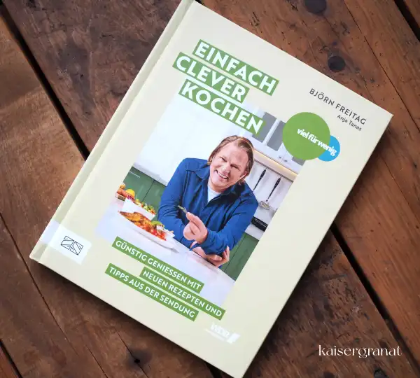 Das Kochbuch Einfach clever kochen von Björn Freitag