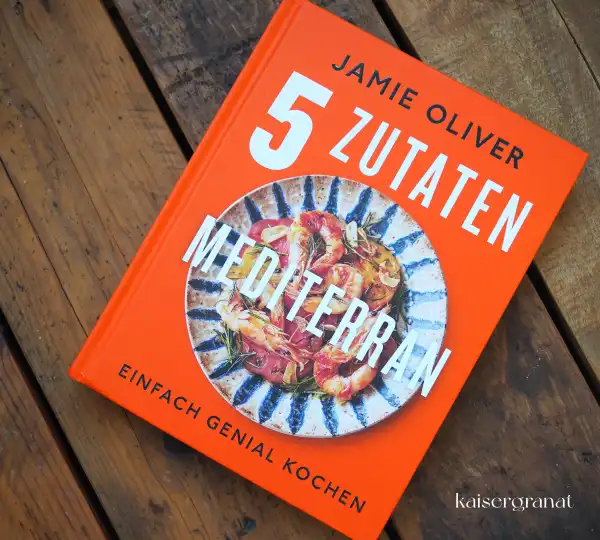 Das Kochbuch 5 Zutaten mediterran von Jamie Oliver