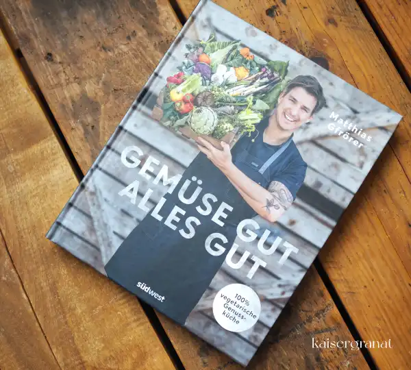 Das Kochbuch Gemüse gut alles gut von Matthias Gfrörer