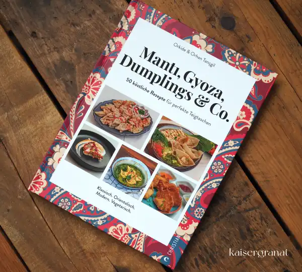 Das Kochbuch Manti, Gyoza, Dumplings und Co von Orkide Tanzgil und Orhan Tanzgil