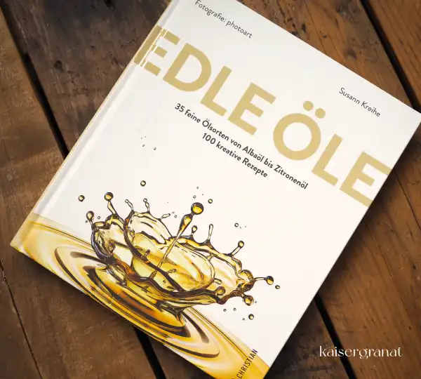 Das Kochbuch Edle Öle von Susann Kreihe