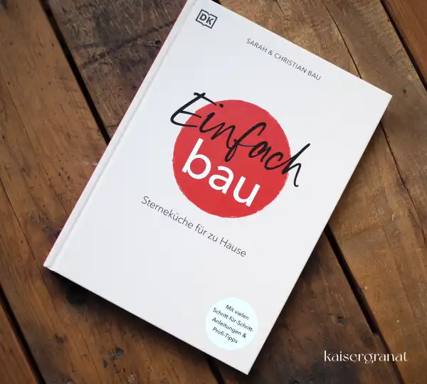 Das Kochbuch Einfach Bau von Sarah Bau und Christian Bau Das Kochbuch Einfach Bau von Sarah Bau und Christian Bau