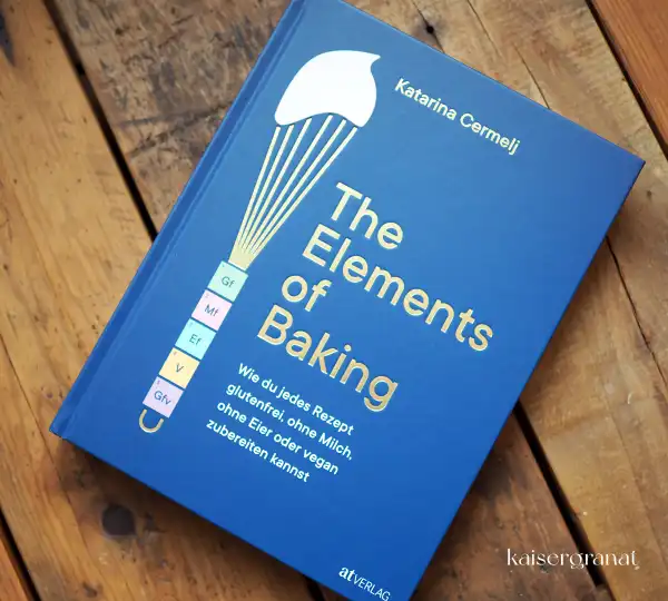 Das Backbuch The Elements of Baking von Katarina Cermelj