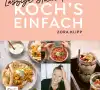 Kochs Einfach_Kochbuch_Zora Klipp (© Lena Pfetzer)
