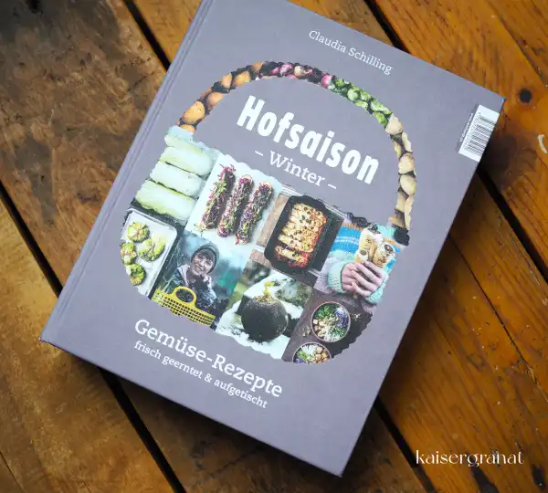 hofsaison-das-kochbuch-fuer-saisonale-rezepte-von-claudia-schilling hofsaison-das-kochbuch-fuer-saisonale-rezepte-von-claudia-schilling