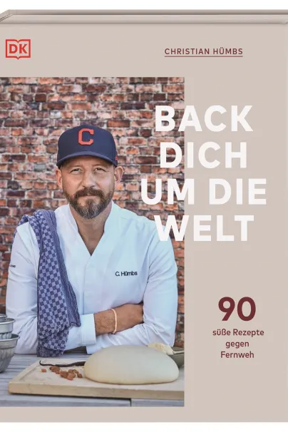 Das Backbuch Back dich um die Welt von Christian Hümbs
