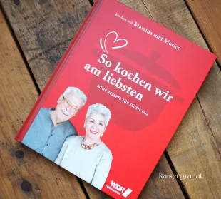 Das Kochbuch So kochen wir am liebsten, Martina Meuth, Bernd Neuner-Duttenhöfer
