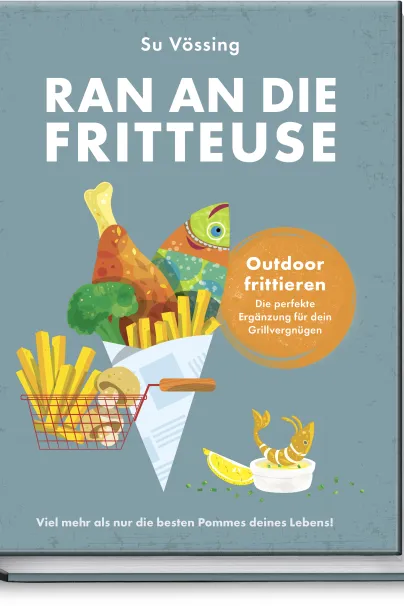 Das Kochbuch ran an die Fritteuse von Su Vössing