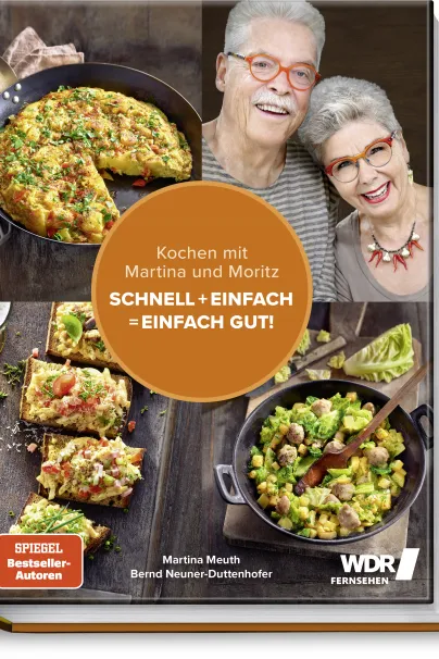 Das Kochbuch Kochen mit Martina&Moritz Schnell+Einfach=Einfach Gut von Martina Meuth und Bernd Neuner-Duttenhofer