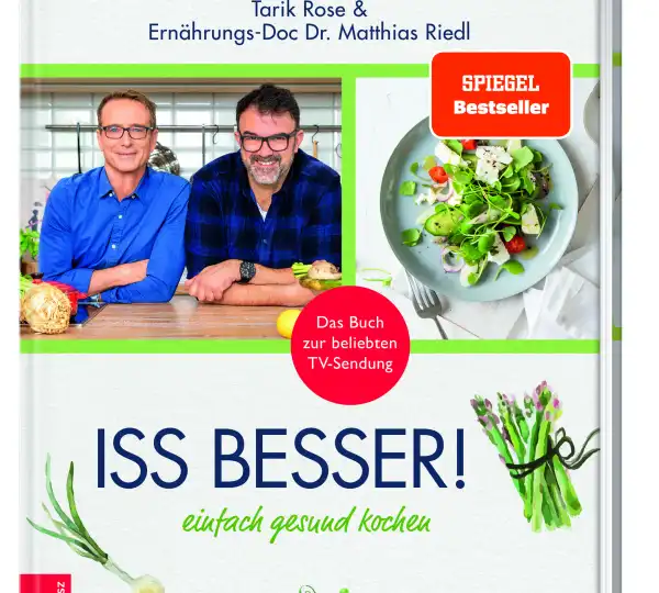 Das Kochbuch Iss besser von Tarik Rose und dem Ernährungs Doc Doktor Matthias Riedl
