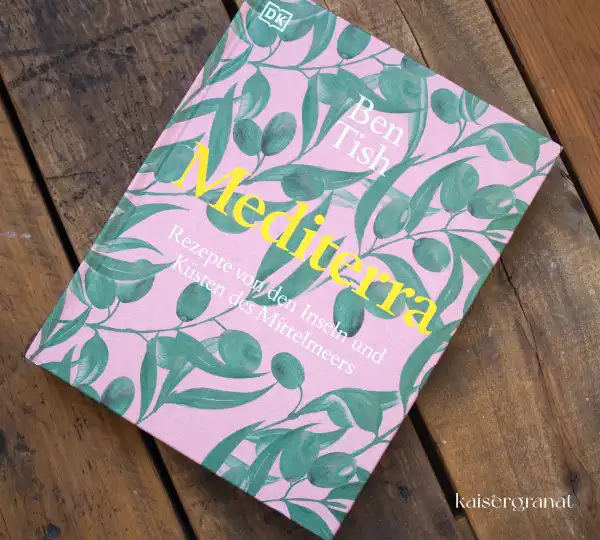 Das Kochbuch Mediterra von Ben Tish Das Kochbuch Mediterra von Ben Tish