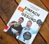Das Kochbuch Einfach genial gesund von Tarik Rose Matthias Manke