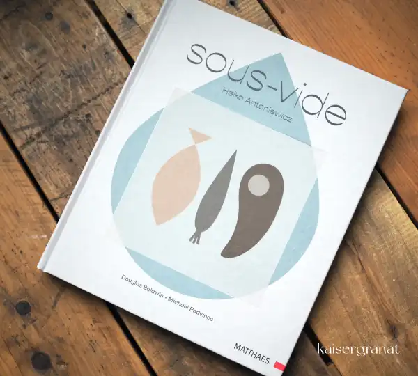 Das Kochbuch Sous vide von Heiko Antoniewicz Das Kochbuch Sous vide von Heiko Antoniewicz