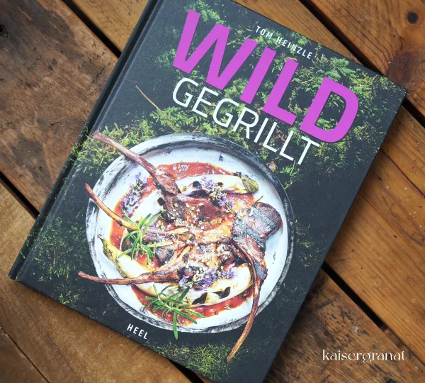 Das Kochbuch Wild gegrillt von Tom Heinzle