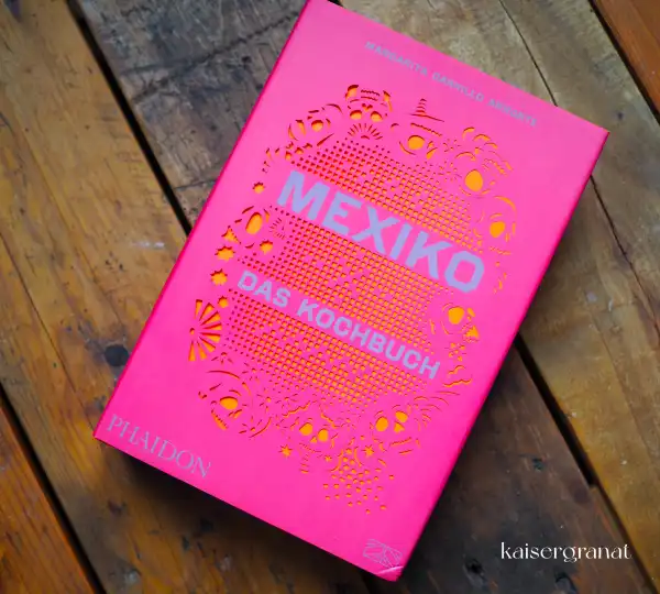 Das Kochbuch Mexiko von Margarita Carrillo Arronte Das Kochbuch Mexiko von Margarita Carrillo Arronte
