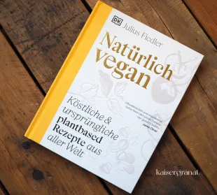 Das Kochbuch Natürlich vegan von Julius Fiedler