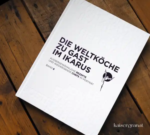 Das Kochbuch Die Weltköche zu Gast im Ikarus, Band 8