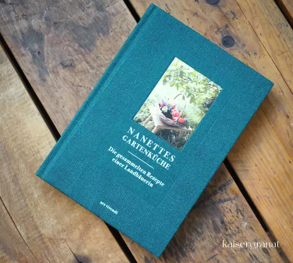 Das Kochbuch Nanettes Gartenküche
