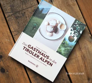 Das Kochbuch Das Gasthaus in den Tiroler Alpen von Franziska Moser und Joses Moser