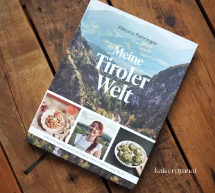 Das Kochbuch Meine tiroler Welt von Viktoria Fahringer