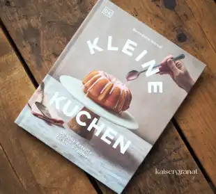 Das Backbuch Kleine Kuchen von Bernadette Wörndl