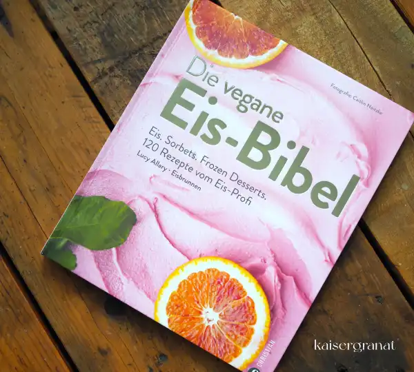 Das Kochbuch Die vegane Eis-Bibel von Lucy Allary