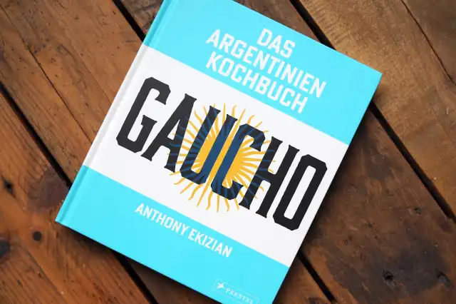 Gaucho. Das Argentinien-Kochbuch