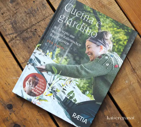 Das Kochbuch Cucina e giardino von Vea Capri